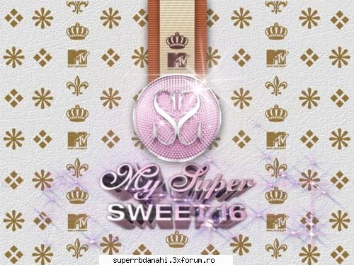 My sweet sixteen - Este un serial de pe MTV de luni pana vineri la - Serialele voastre pref........